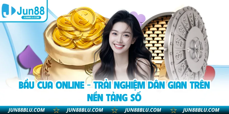 Bầu Cua Online - Trải Nghiệm Dân Gian Trên Nền Tảng Số