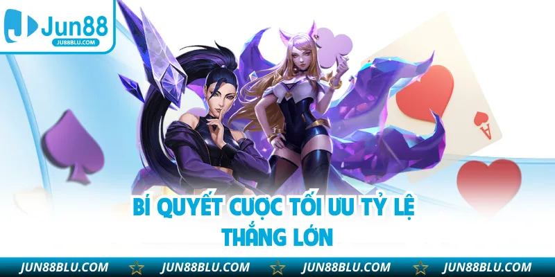 Bí quyết cược tối ưu tỷ lệ thắng lớn