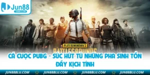 Cá Cược PUBG - Sức Hút Từ Những Pha Sinh Tồn Đầy Kịch Tính