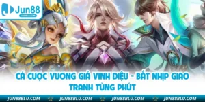 Cá Cược Vương Giả Vinh Diệu - Bắt Nhịp Giao Tranh Từng Phút