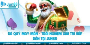 Đá Quý May Mắn - Trải Nghiệm Giải Trí Hấp Dẫn Tại JUN88