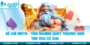 Đế Chế Maya - Trải Nghiệm Quay Thưởng Giữa Tàn Tích Cổ Xưa