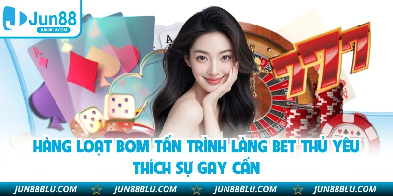 Hàng loạt bom tấn trình làng bet thủ yêu thích sự gay cấn