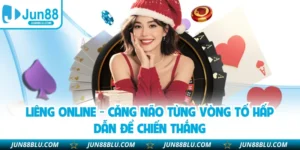 Liêng Online - Căng Não Từng Vòng Tố Hấp Dẫn Để Chiến Thắng
