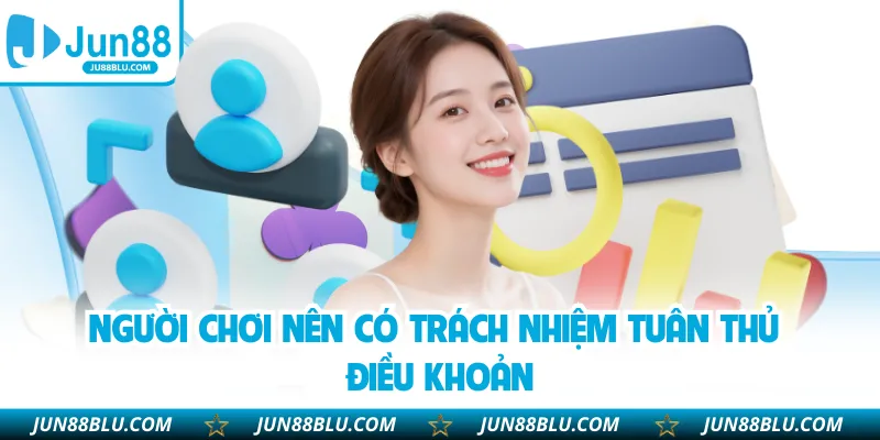 Người chơi nên có trách nhiệm tuân thủ điều khoản